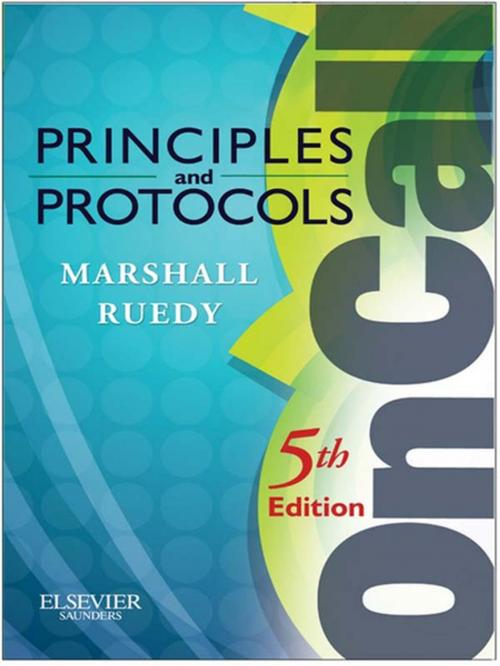 Cover of the book On Call Principles and Protocols by Shane A. Marshall, John Ruedy, Elsevier Health Sciences