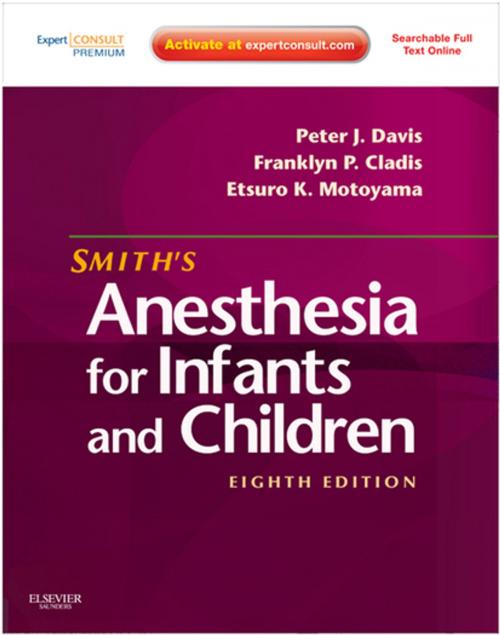 Cover of the book Smith's Anesthesia for Infants and Children E-Book by Etsuro K. Motoyama, MD, Elsevier Health Sciences