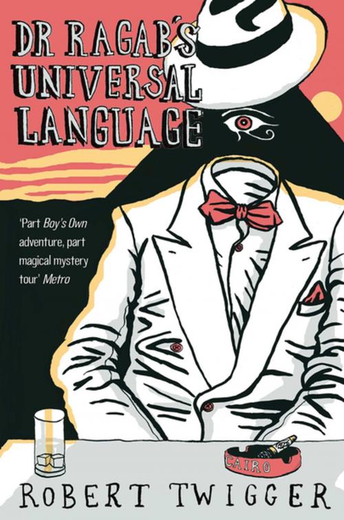 Cover of the book Dr Ragab's Universal Language by Robert Twigger, Pan Macmillan