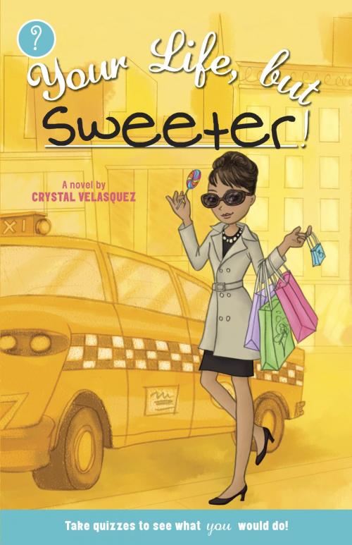 Cover of the book Your Life, but Sweeter by Crystal Velasquez, Random House Children's Books