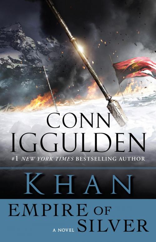 Cover of the book Khan: Empire of Silver by Conn Iggulden, Random House Publishing Group