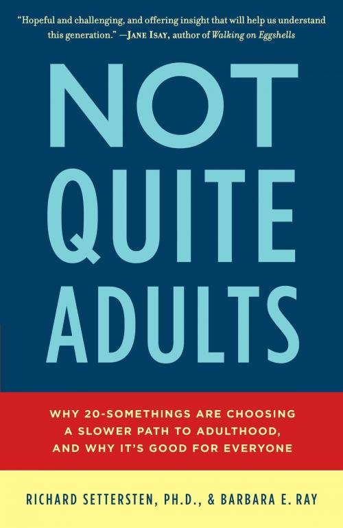 Cover of the book Not Quite Adults by Richard Settersten, Barbara E. Ray, Random House Publishing Group