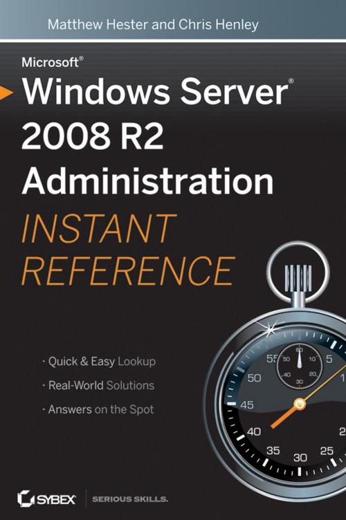 Cover of the book Microsoft Windows Server 2008 R2 Administration Instant Reference by Matthew Hester, Chris Henley, Wiley
