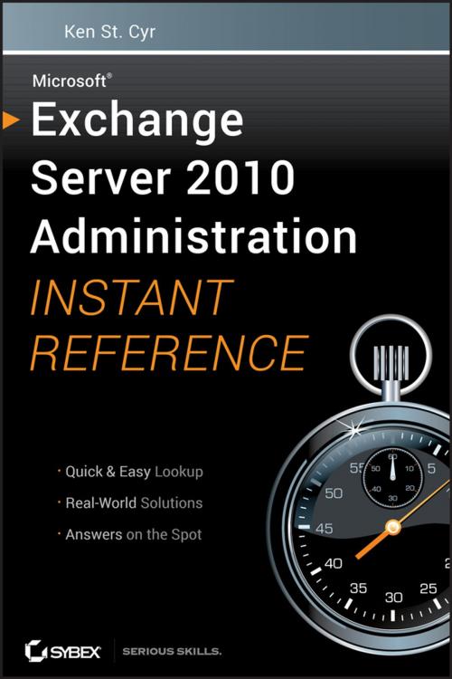 Cover of the book Microsoft Exchange Server 2010 Administration Instant Reference by Ken St. Cyr, Wiley