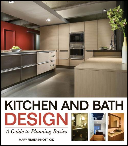 Cover of the book Kitchen and Bath Design by Mary Fisher Knott, Wiley