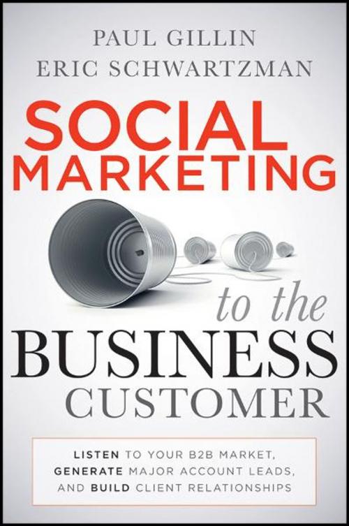 Cover of the book Social Marketing to the Business Customer by Paul Gillin, Eric Schwartzman, Wiley
