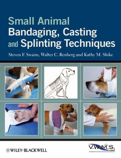 Cover of the book Small Animal Bandaging, Casting, and Splinting Techniques by Steven F. Swaim, Walter C. Renberg, Kathy M. Shike, Wiley