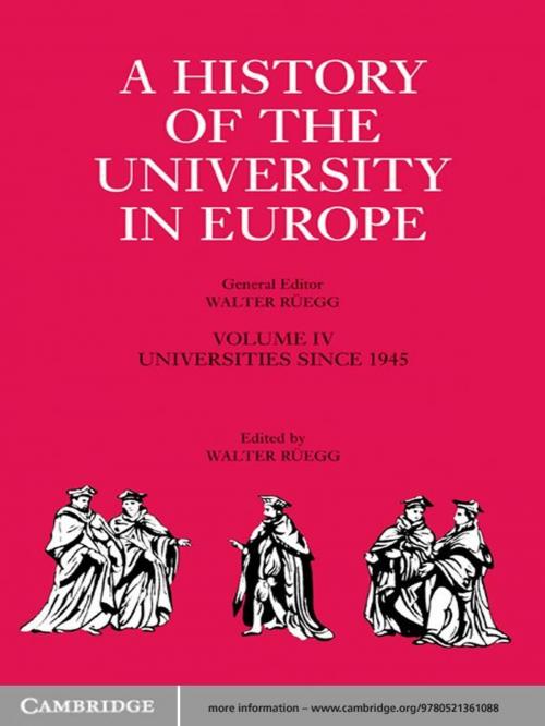 Cover of the book A History of the University in Europe: Volume 4, Universities since 1945 by , Cambridge University Press
