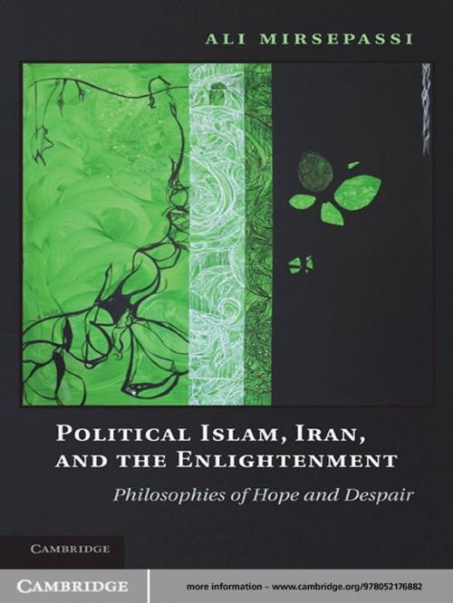 Cover of the book Political Islam, Iran, and the Enlightenment by Ali Mirsepassi, Cambridge University Press