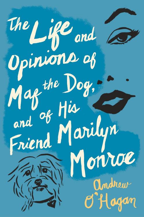 Cover of the book The Life and Opinions of Maf the Dog, and of His Friend Marilyn Monroe by Andrew O'Hagan, HMH Books