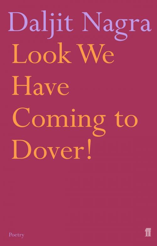 Cover of the book Look We Have Coming to Dover! by Daljit Nagra, Faber & Faber