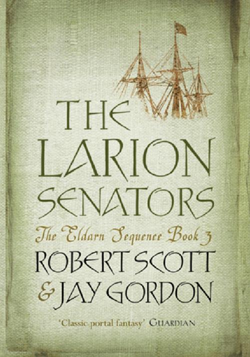 Cover of the book The Larion Senators by Rob Scott, Jay Gordon, Orion Publishing Group