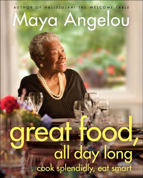 Cover of the book Great Food, All Day Long by Maya Angelou, Random House Publishing Group