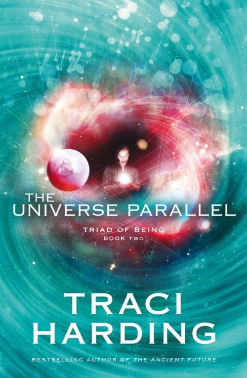 Cover of the book The Universe Parallel by Traci Harding, Voyager