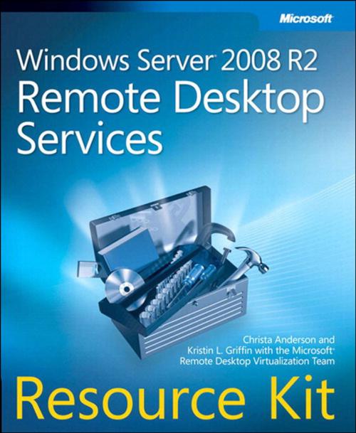Cover of the book Windows Server 2008 R2 Remote Desktop Services Resource Kit by Christa Anderson, Kristin Griffin, Pearson Education