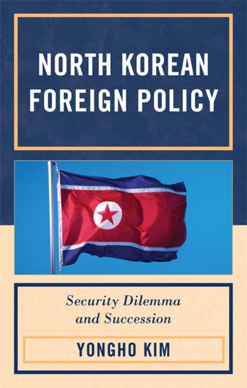 Cover of the book North Korean Foreign Policy by Yongho Kim, Lexington Books