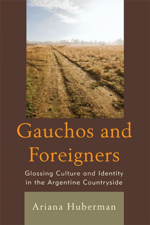 Cover of the book Gauchos and Foreigners by Ariana Huberman, Lexington Books