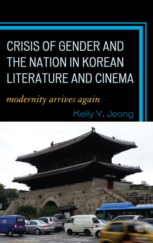 Cover of the book Crisis of Gender and the Nation in Korean Literature and Cinema by Kelly Y. Jeong, Lexington Books