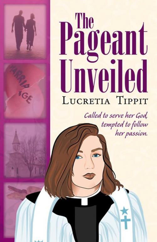 Cover of the book The Pageant Unveiled by Lucretia Tippit, Infinity Publishing