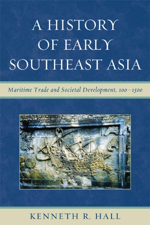 Cover of the book A History of Early Southeast Asia by Kenneth R. Hall, Rowman & Littlefield Publishers