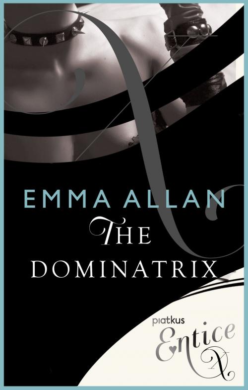 Cover of the book The Dominatrix by Emma Allan, Little, Brown Book Group