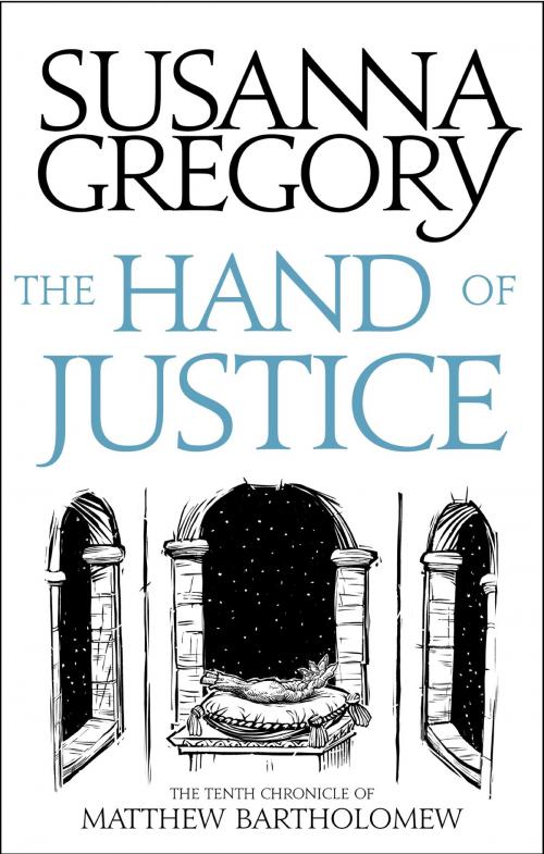 Cover of the book The Hand Of Justice by Susanna Gregory, Little, Brown Book Group
