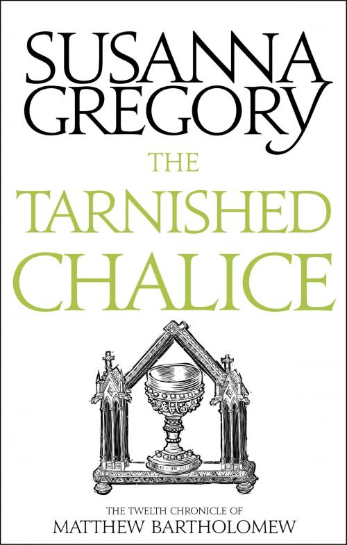 Cover of the book The Tarnished Chalice by Susanna Gregory, Little, Brown Book Group