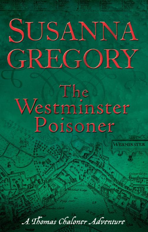 Cover of the book The Westminster Poisoner by Susanna Gregory, Little, Brown Book Group