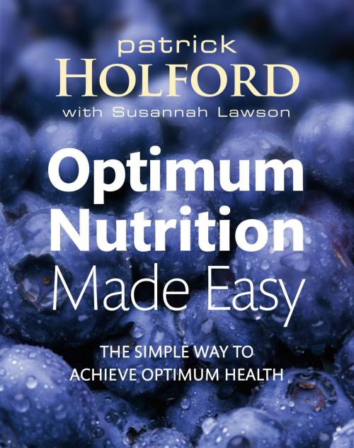 Cover of the book Optimum Nutrition Made Easy by Patrick Holford, Susannah Campos, Susannah Lawson, Little, Brown Book Group