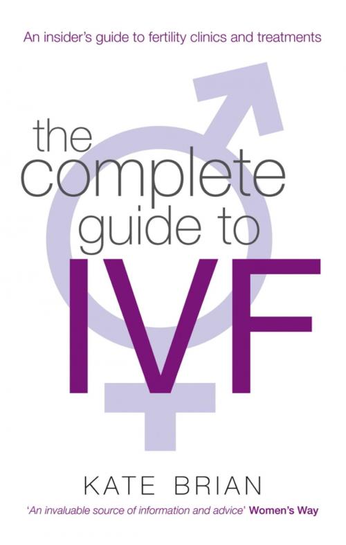 Cover of the book The Complete Guide To Ivf by Kate Brian, Little, Brown Book Group