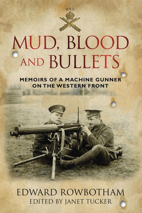 Cover of the book Mud, Blood and Bullets by Edward Rowbottom, The History Press