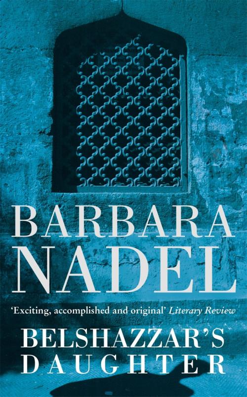 Cover of the book Belshazzar's Daughter (Inspector Ikmen Mystery 1) by Barbara Nadel, Headline