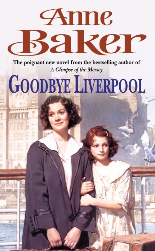 Cover of the book Goodbye Liverpool by Anne Baker, Headline