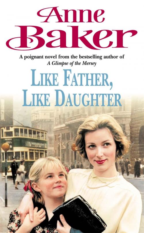 Cover of the book Like Father Like Daughter by Anne Baker, Headline