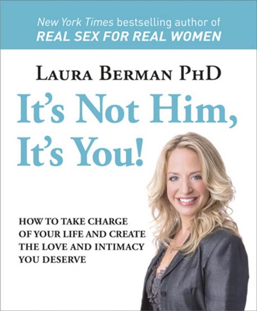 Cover of the book It's Not Him, It's You! by Laura Berman, DK Publishing