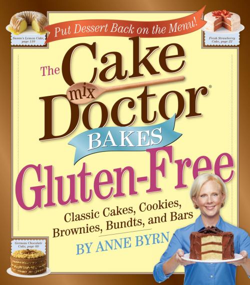 Cover of the book The Cake Mix Doctor Bakes Gluten-Free by Anne Byrn, Workman Publishing Company