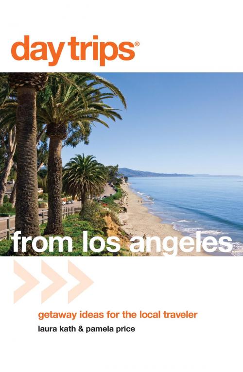 Cover of the book Day Trips® from Los Angeles by Laura Kath, Pamela Price, Globe Pequot Press