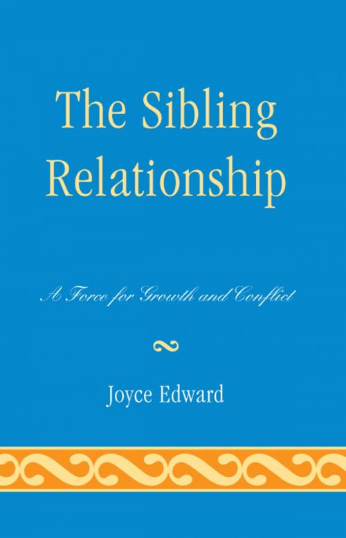 Cover of the book The Sibling Relationship by Joyce Edward, MSSA, BCD, Jason Aronson, Inc.