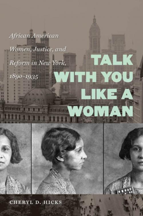 Cover of the book Talk with You Like a Woman by Cheryl D. Hicks, The University of North Carolina Press