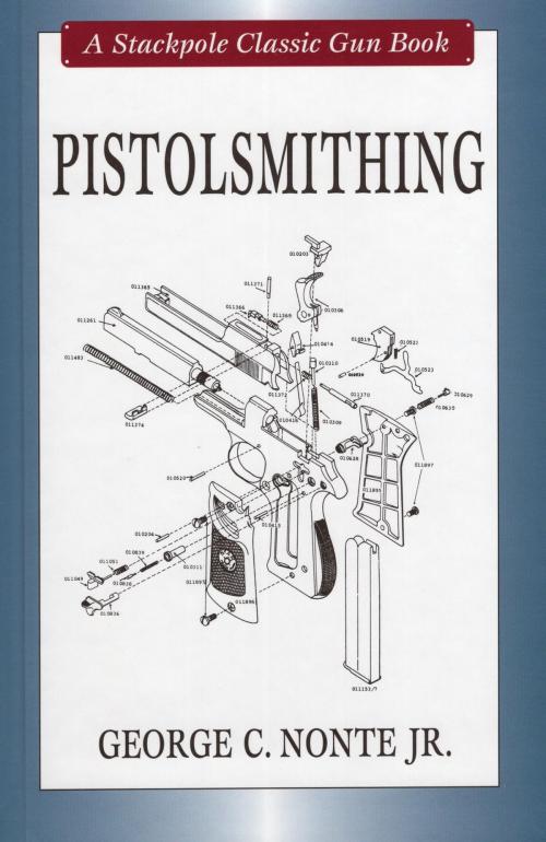Cover of the book Pistolsmithing by George C. Nonte Jr., Stackpole Books