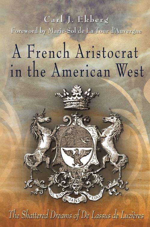 Cover of the book A French Aristocrat in the American West by Carl J. Ekberg, University of Missouri Press