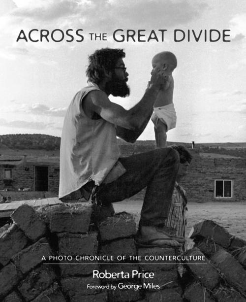 Cover of the book Across the Great Divide: A Photo Chronicle of the Counterculture by Roberta Price, University of New Mexico Press