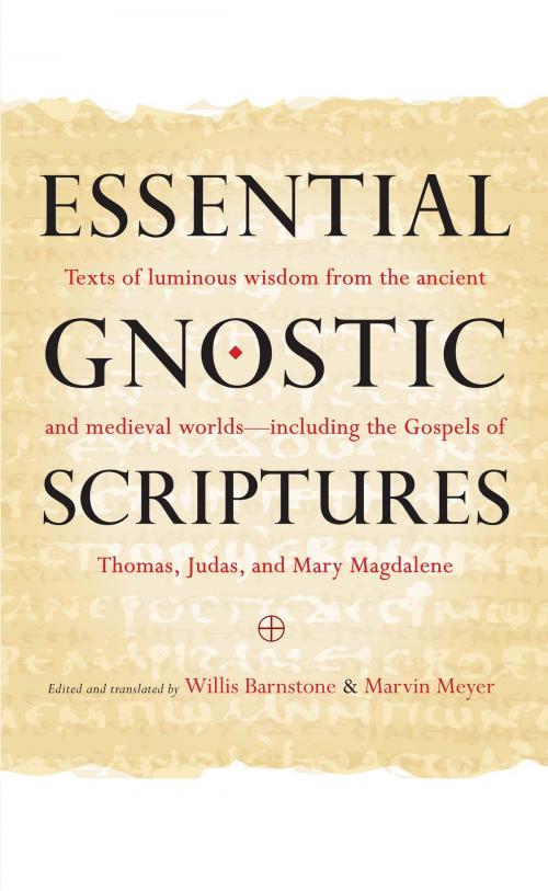 Cover of the book Essential Gnostic Scriptures by Willis Barnstone, Marvin Meyer, Shambhala