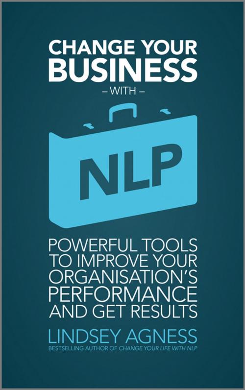 Cover of the book Change Your Business with NLP by Lindsey Agness, Wiley
