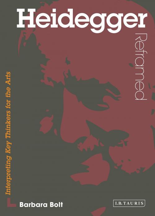 Cover of the book Heidegger Reframed by Barbara Bolt, Bloomsbury Publishing