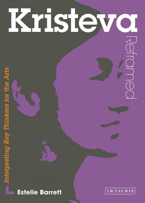 Cover of the book Kristeva Reframed by Estelle Barrett, Bloomsbury Publishing