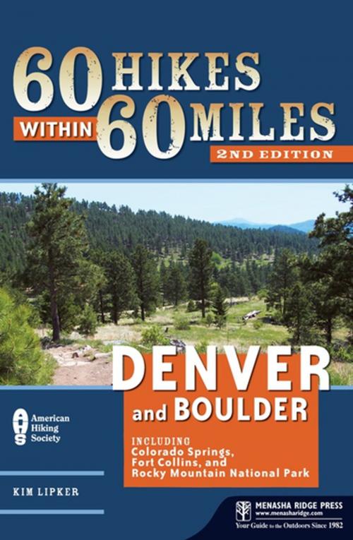 Cover of the book 60 Hikes Within 60 Miles: Denver and Boulder by Kim Lipker, Menasha Ridge Press