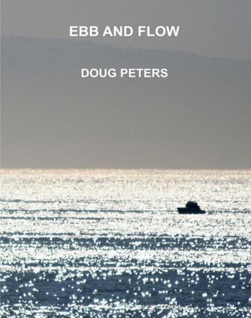 Cover of the book Ebb And Flow by Doug Peters, BookBaby