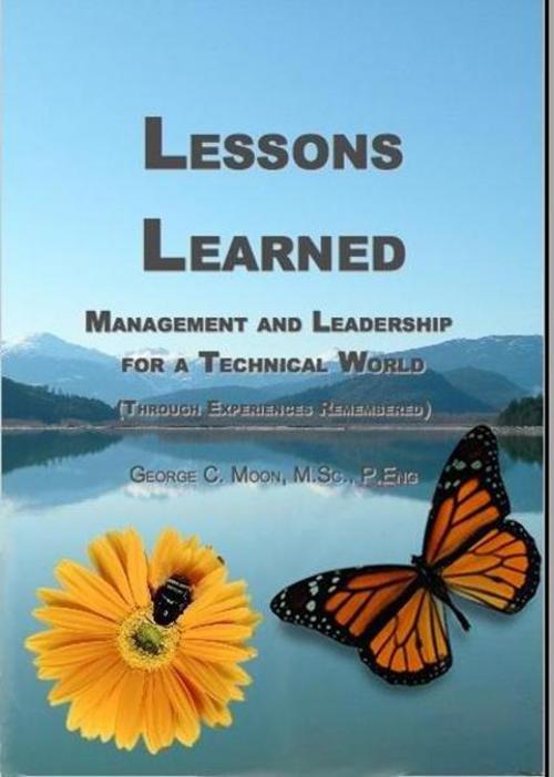Cover of the book Lessons Learned:Management and Leadership for a Technical World by George Moon, George C. Moon