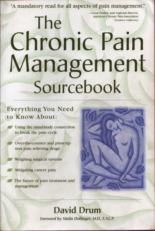 Cover of the book The Chronic Pain Management Sourcebook by David Drum, David Drum